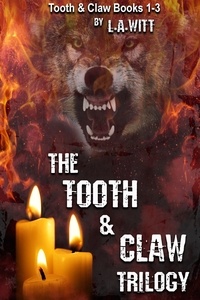  L. A. Witt - The Tooth &amp; Claw Trilogy - Tooth &amp; Claw, #4.
