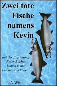  L. A. Witt - Zwei tote Fische namens Kevin.