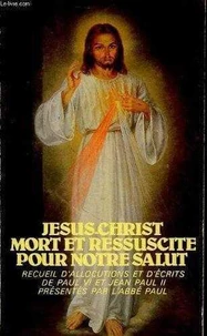 Jesus Christ mort et ressuscite pour notre salut