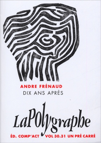 François Boddaert et Gérard Noiret - La Polygraphe N° Volume 30-31 : André FRENAUD - Dix ans après.