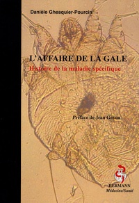 Danièle Ghesquier-Pourcin - L'affaire de la gale - Histoire de la maladie spécifique.