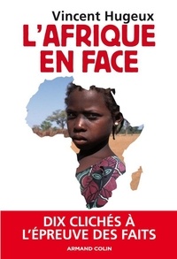 L'Afrique en face - Dix clichés à l'épreuve des faits.