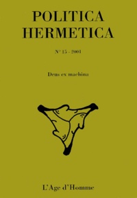  L'Age d'homme - Politica Hermetica N° 15/2001 : Deus ex machina.