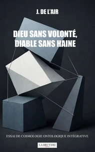 Dieu sans volonté, diable sans haine