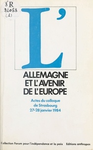 Jean Freyss - L'Allemagne et l'avenir de l'Europe - actes du colloque de Strasbourg, 27-28 janvier 1984.