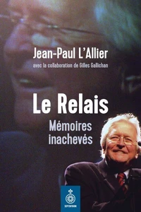 Le relais. memoires inachevees