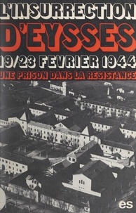  L'Amicale des Anciens Détenus et Jean-Guy Modin - L'insurrection d'Eysses (19-23 février 1944) - Une prison dans la Résistance.
