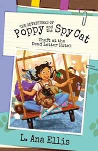 The Adventures of Poppy and the Spy Cat: Theft at the Dead Letter Hotel