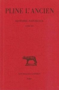 L'ancien Pline et Alfred Ernout - Histoire naturelle : livre 12 des arbres.