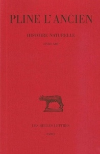L'ancien Pline et Alfred Ernout - Histoire naturelle : livre 13 des plantes exotiques.
