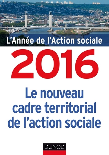 Jean-Yves Guéguen - L'année de l'action sociale 2016 - Le nouveau cadre territorial de l'action sociale.