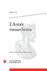 François Rouget - L'Année ronsardienne - 2024, n° 6 2024.