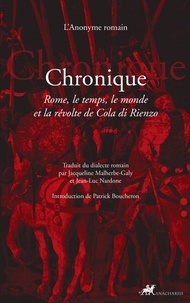  L'Anonyme romain - Chronique - Rome, le temps, le monde et la révolte de Cola di Rienzo.