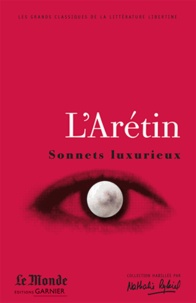  L'Arétin et Zorzi Alvise Baffo - Sonnets luxurieux ; Poésies (choix de textes).