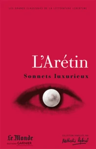 Sonnets luxurieux ; Poésies (choix de textes)