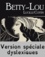 Betty-Lou - Edition spéciale dyslexiques. Texte intégral