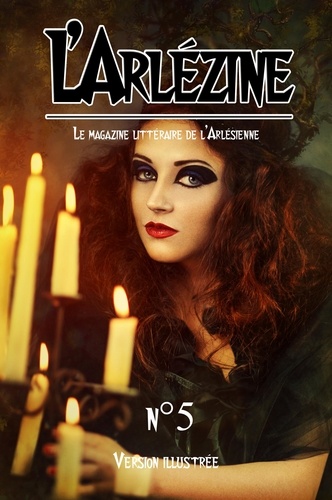 L'Arlézine n°5. Le mag' littéraire de l'Arlésienne, version illustrée