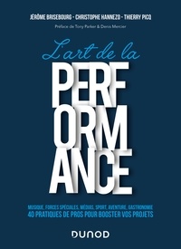 L'art de la performance - Musique, Forces Spéciales, Médias, Sport, Aventure, Gastronomie.