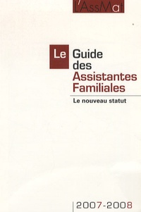  L'AssMat - Le Guide des Assistantes Familiales 2007-2008 - Le nouveau statut.
