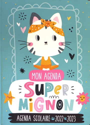 Mon Agenda Super Mignon. Avec 2 pages de stickers  Edition 2022-2023