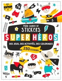  L'atelier Cloro - Super héros - Des jeux, des activités, des coloriages. Avec 250 stickers.