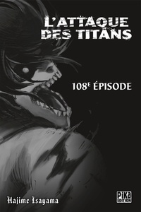 Hajime Isayama - L'Attaque des Titans Chapitre 108 - De beaux principes.
