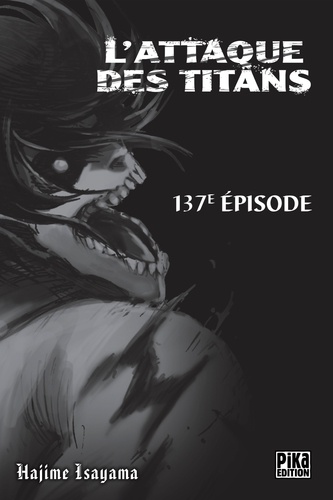 Hajime Isayama - L'Attaque des Titans Chapitre 137 - Les Titans.