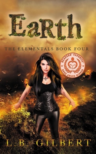  L.B. Gilbert - Earth: The Elementals Book Four - The Elementals.