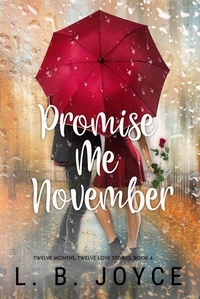  L. B. Joyce - Promise Me November - Twelve Months, Twelve Love Stories, #4.