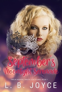  L. B. Joyce - September's Moonlight Serenade - Twelve Months, Twelve Love Stories, #7.