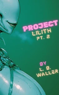 Project Lilith (Part 2)