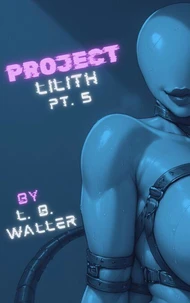 Project Lilith (Part 5)