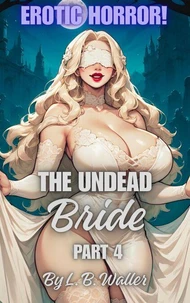 The Undead Bride (Part 4)