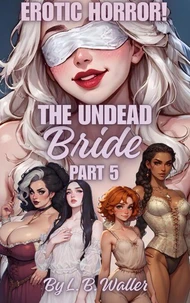 The Undead Bride (Part 5)