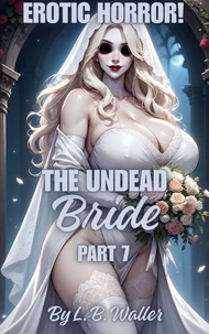 The Undead Bride (Part 7)