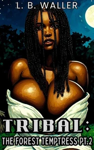 Tribal: The Forest Temptress (Part 2)