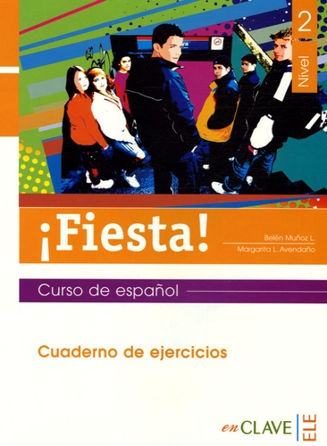 L Belen Muñoz et Margarita-L Avendaño - Fiesta ! - Curso de espanol, cuaderno de ejercicios, nivel 2.