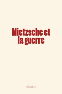 L. Bertrand et H. Lichtenberger - Nietzsche et la guerre.