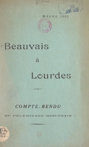 Beauvais à Lourdes. Compte-rendu du pèlerinage diocésain, année 1931