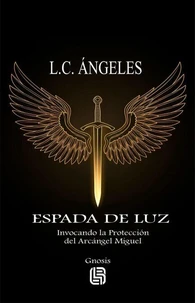 Espada de Luz - Invocando la Protección del Arcángel Miguel