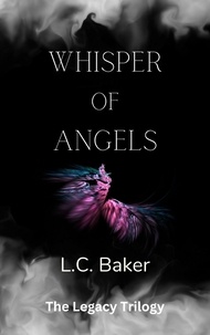  L.C.Baker - Whisper of Angels - The Legacy Series, #1.