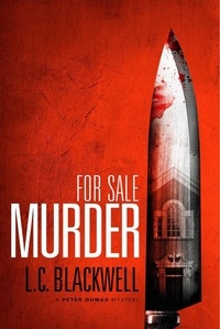 L.C. Blackwell - For Sale Murder - Peter Dumas Mystery Series, #1.