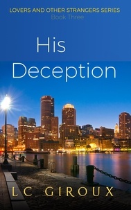  L.C. Giroux - His Deception - Lovers and Other Strangers, #3.