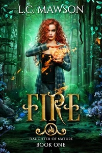  L.C. Mawson - Fire - Daughter of Nature, #1.