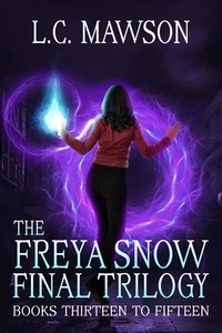  L.C. Mawson - The Freya Snow Final Trilogy: Books 13-15 - Freya Snow.