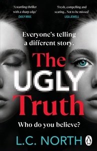 L.C. North - The Ugly Truth - An addictive and explosive thriller about the dark side of fame.