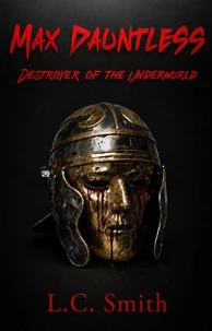 Max Dauntless - Destroyer of the Underworld