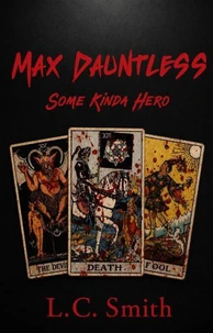 Max Dauntless - Some Kinda Hero