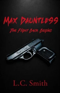 Max Dauntless - The Fight Back Begins