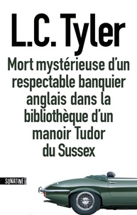 L-C Tyler - Mort mystérieuse d'un respectable banquier anglais dans la bibliothèque d'un manoir Tudor du Sussex.